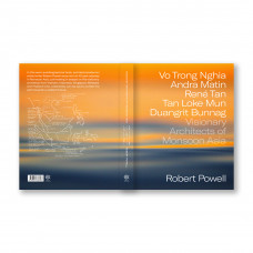 [NEW BOOK RELEASED] VISIONARY ARCHITECTS OF MONSOON ASIA