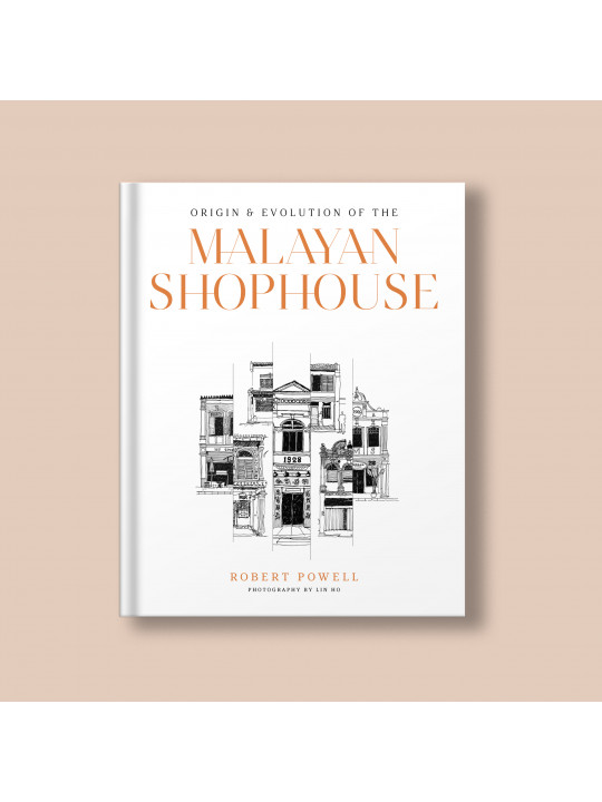 [NEW BOOK RELEASED] ORIGIN & EVOLUTION OF THE MALAYAN SHOPHOUSE [Author's autograph]