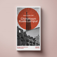 New book out! - New in the Old: Chinatown Kuala Lumpur